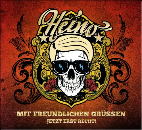 Heino - Mit Freundlichen Grüßen - Jetzt Erst Recht!