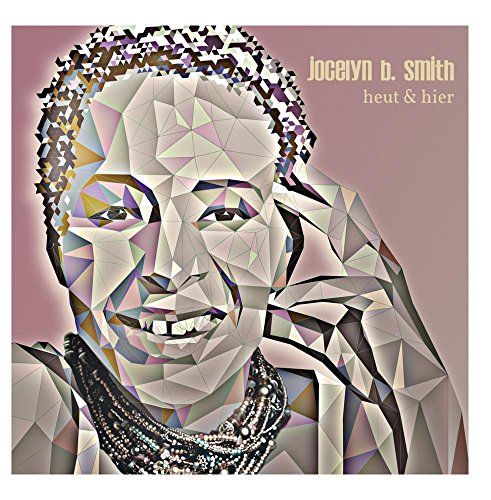 Jocelyn B. Smith - Heut und Hier