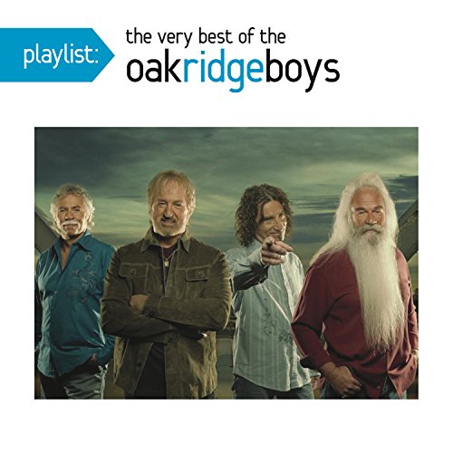 Oak Ridge Boys - Playlist: The Very Best Of The Oak Ridge Boys