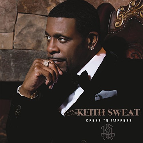 Keith Sweat - Dress to Impress