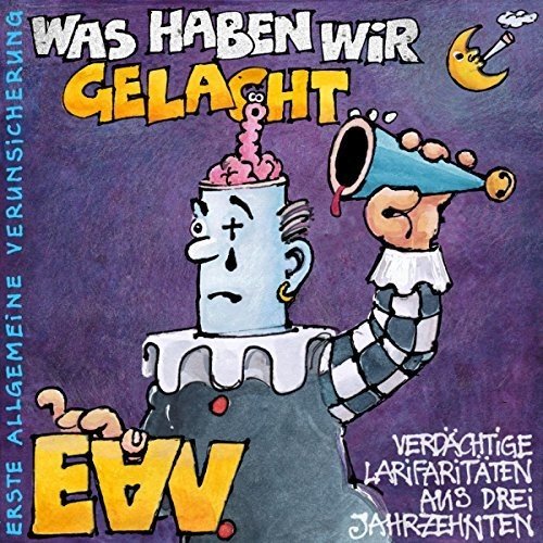 EAV - Was haben wir gelacht... (verdächtige Larifaritäten aus drei Jahrzehnten)