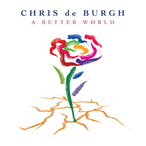 Burgh , Chris de - A better World