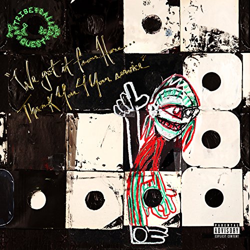 A Tribe Called Quest - We got it from Here...Thank You 4 Your service