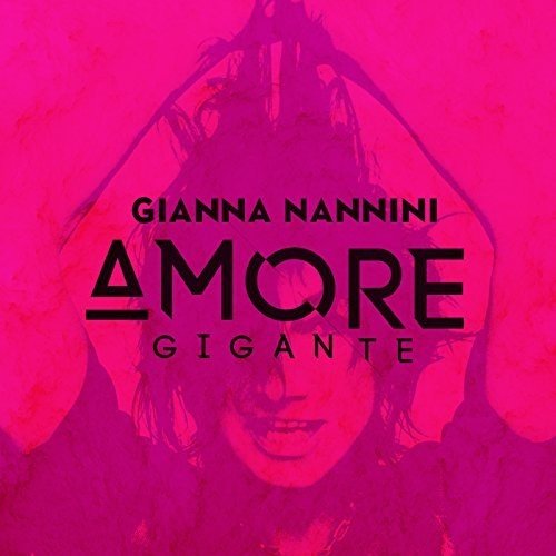 Gianna Nannini - Amore Gigante-Deluxe Edition