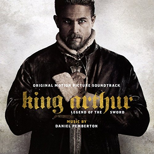 Daniel Pemberton - King Arthur: Legend of the Sword - Original Soundtrack