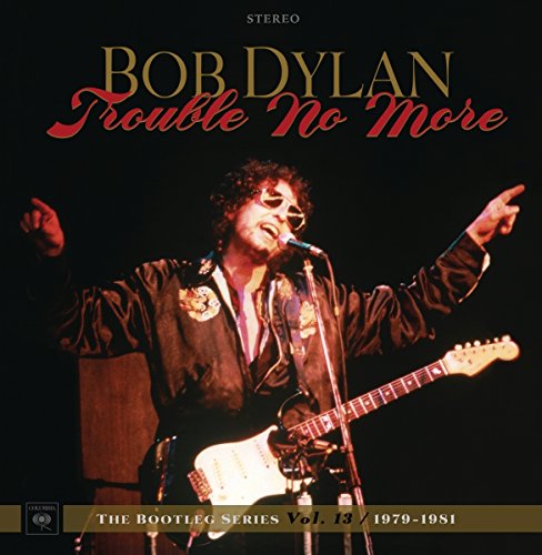 Bob Dylan - Trouble No More: the Bootleg Series Vol.13/1979