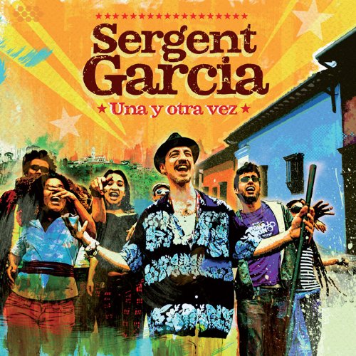 Sergent Garcia - Una Y Otra Vez