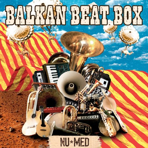 Balkan Beat Box - Nu Med