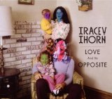 Thorn , Tracey - Love and its Opposite