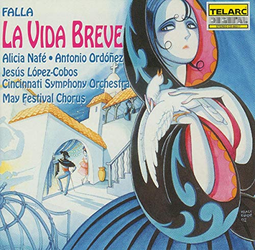 Falla , Manuel De - La Vida Breve (GA) (Nafe, Ordonez, Lopez-Cobos)