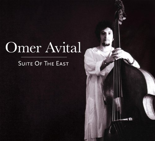 Omer Avital - Suite of the East