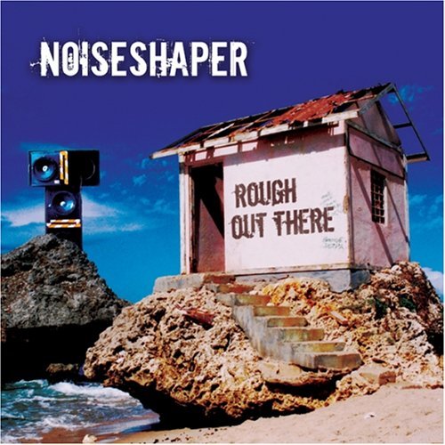 Noiseshaper - Rough Out There