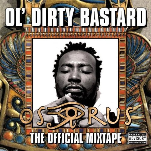 Ol' Dirty Bastard - The osirus mixtape