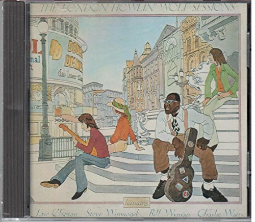 Howlin' Wolf - The London Howlin' Wolf Sessions (Feat. Clapton, Winwood, Wyman, Watts)