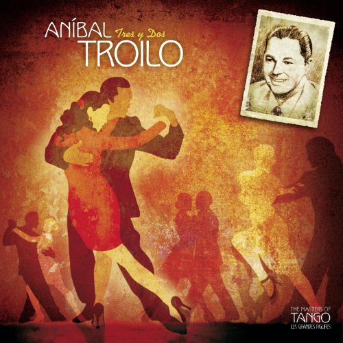 Anibal Troilo - Anibal Troilo-Tres Y Dos