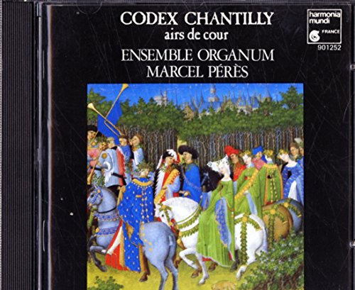 Ensemble Organum & Peres , Marcel - Codex Chantilly - Airs De Cour