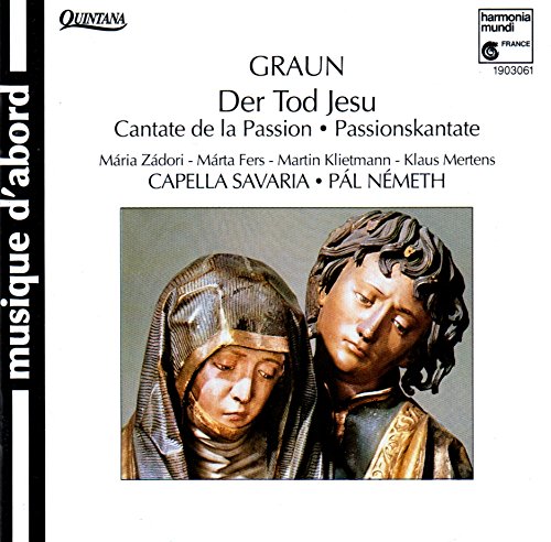 Graun , Carl Heinrich - Der Tod Jesu (Zadori, Klietmann, Mertens, Köhler, Nemeth)