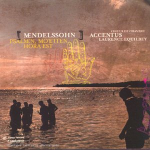 Equilbey , Laurence & Accentus - Mendelssohn: Psalmen, Motetten & Hora Est