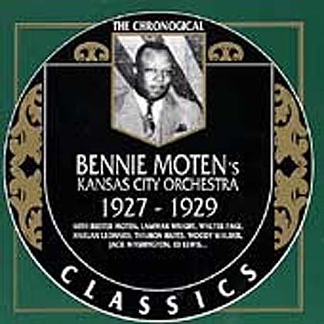 Moten , Bennie - Classics 1927 - 1929