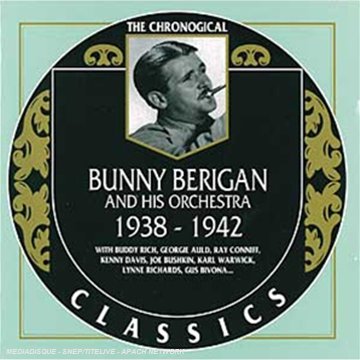 Bunny Berigan - Classics               1938-42