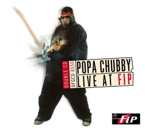 Popa Chubby - Live At FiP