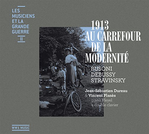 Dureau , Jean-Sebastien & Planes , Vincent - Les Musiciens Et La Grande Guerre 2: 1913 Au Carrefour De La Modernite - Busoni, Debussy, Stravinsky