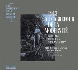 Dureau , Jean-Sebastien & Planes , Vincent - Les Musiciens Et La Grande Guerre 2: 1913 Au Carrefour De La Modernite - Busoni, Debussy, Stravinsky