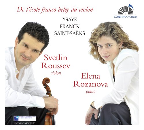 Roussev , Svetlin & Rozanova , Elena - De L'Ecole FRanco-Belge Du Violon: Ysaye, Franck, Saint-Saens