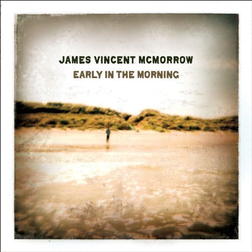 McMorrow , James Vincent - Early In The Morning