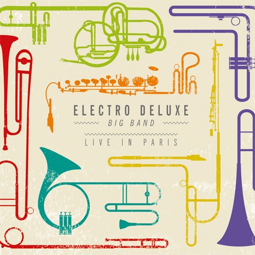 Electro Deluxe Big Band - Live In Paris