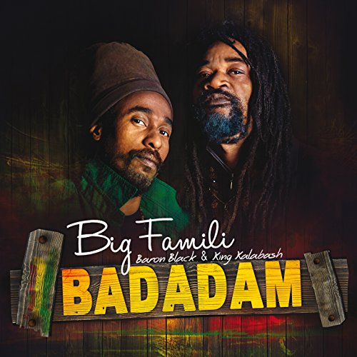 Big Famili (Baron Black & King Kalabash) - Badadam