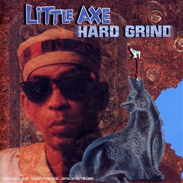 Little Axe - Hard Grind