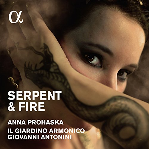 Prohaska , Anna - Serpent & Fire (Il Giardino Armonico, Antonini)