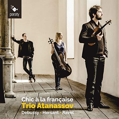 Trio Atanassov - Chic A La Francaise - Debussy, Hersant, Ravel