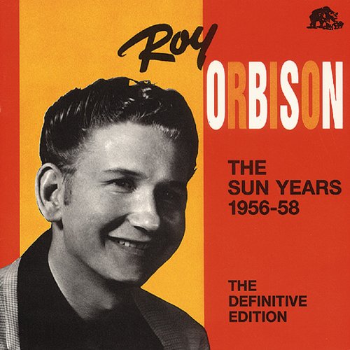 Orbison , Roy - The Sun Years 1956 - 58 - The DEfinitive Edition