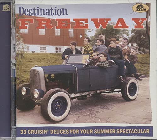 Sampler - Destination Freeway  33 Cruisin' Deuces for your Summer Spectacular