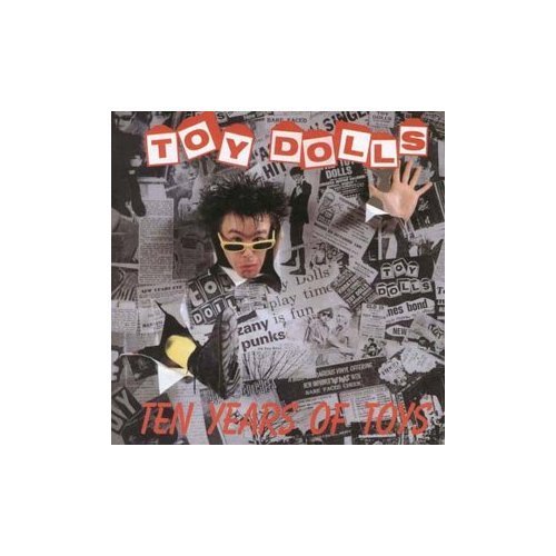 Toy Dolls - Ten years of toys