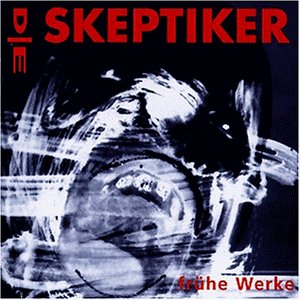 Skeptiker , Die - Frühe werke