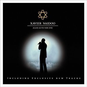 Xavier Naidoo - ...Alles Gute Vor Uns...