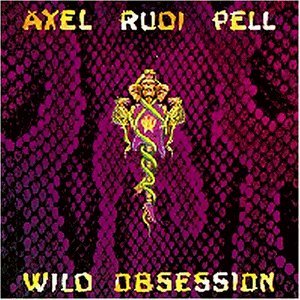 Pell , Axel Rudi - Wild Obsession