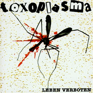 Toxoplasma - Leben verboten