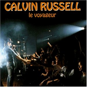 Calvin Russell - Le Voyageur/Live