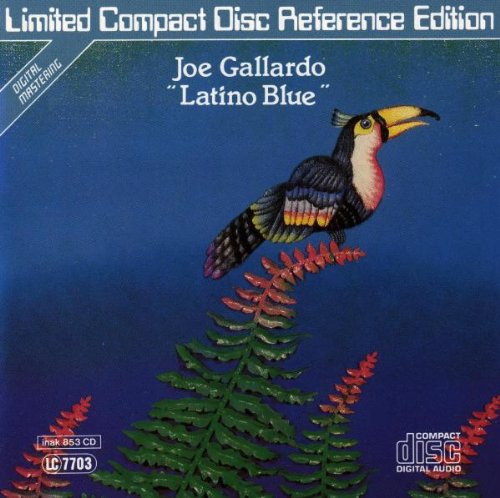 Gallardo , Joe - Latino Blue (Limited Compact Disc Reference Edition)