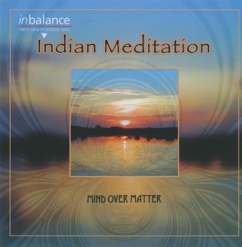 Mind Over Matter - Indian Meditation