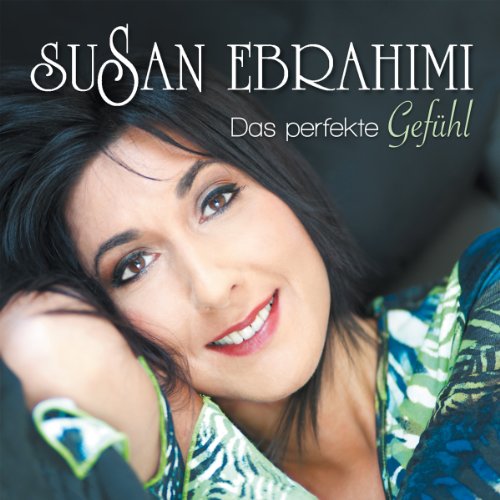 Susan Ebrahimi - Das Perfekte Gefühl