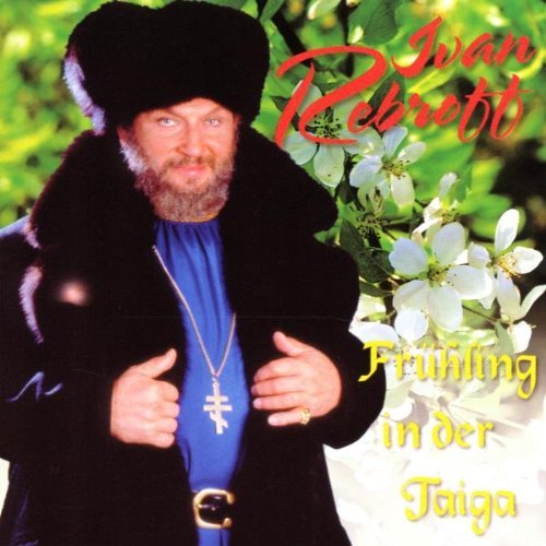 Ivan Rebroff - Frühling in der Taiga