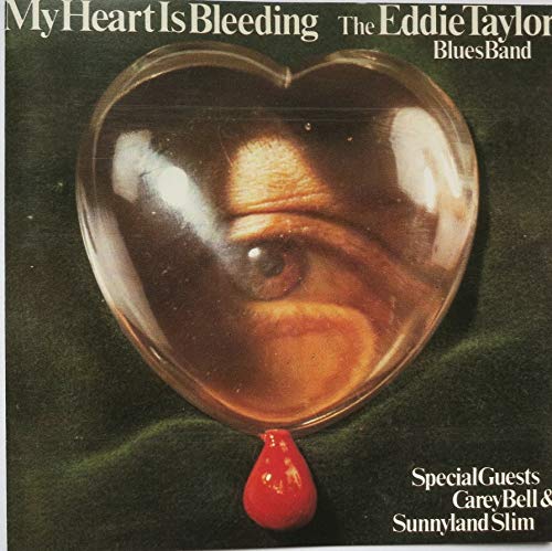 Eddie Taylor Blues Band , The - My Heart Is Bleeding