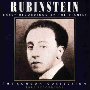 Rubinstein , Arthur - Early Recordings By The Pianist - The Condon Recordings (Rare Recordings)