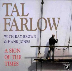 Farlow , Tal - A Sign Of The Times (With Ray Brown & Hank Jones)