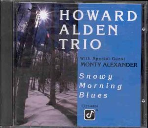 Alden , Howard - Snowy Morning Blues (With Monty Alexander)